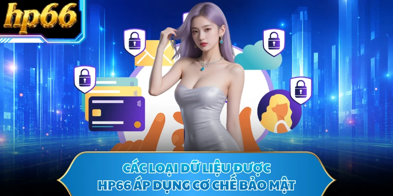 Các loại dữ liệu được HP66 áp dụng cơ chế bảo mật