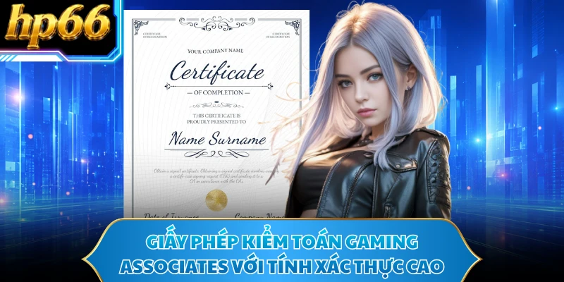Giấy phép kiểm toán Gaming Associates với tính xác thực cao
